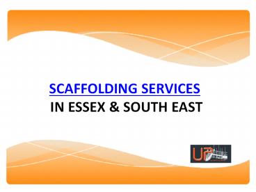 SCAFFOLDING SERVICES IN ESSEX & SOUTH EAST