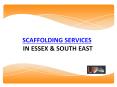 SCAFFOLDING SERVICES IN ESSEX & SOUTH EAST PowerPoint PPT Presentation