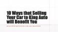 10 Ways that Selling Your Car to King Auto will Benefit You PowerPoint PPT Presentation