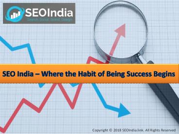 SEO India – Where the Habit of Being Success Begins