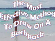 The Most Effective Method To Draw On A Backpack