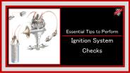 Essential Tips to Perform Ignition System Checks
