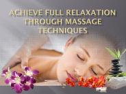 Achieve Full Relaxation Through Massage Techniques