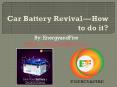 Battery Revival - How to do it ? PowerPoint PPT Presentation