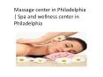 Massage center in Philadelphia | Spa and wellness center in Philadelphia PowerPoint PPT Presentation
