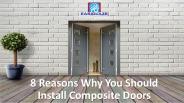 8 Reasons Why You Should Install Composite Doors