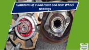 Symptoms of a Bad Front and Rear Wheel Bearings