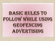 Basic Rules to follow while using Geofencing Advertising