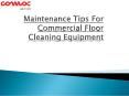Maintenance Tips For Commercial Floor Cleaning Equipment PowerPoint PPT Presentation