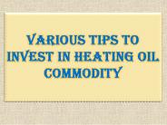 Various Tips to Invest in Heating Oil Commodity