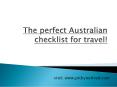 The perfect Australian checklist for travel! PowerPoint PPT Presentation
