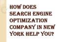Plenty of Reason Why We Choose Search Engine Optimization Company in New York PowerPoint PPT Presentation