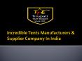 Incredible Tents Manufacturers & Supplier Company In India PowerPoint PPT Presentation