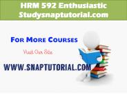 HRM 592  Enthusiastic Study/snaptutorial.com