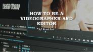 How to create videos and edit like pro