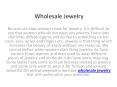 Wholesale Jewelry PowerPoint PPT Presentation