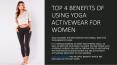 TOP 4 BENEFITS OF USING YOGA ACTIVEWEAR FOR WOMEN PowerPoint PPT Presentation
