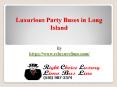 Luxurious Party Buses in Long Island PowerPoint PPT Presentation