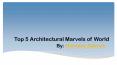 Architectural Marvels of World by Nicholas Zubrick PowerPoint PPT Presentation