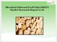 Global Bleached Softwood Kraft Pulp (BSKP) Market Research Report 2018 PowerPoint PPT Presentation