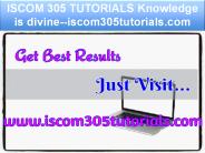 ISCOM 305 TUTORIALS Knowledge is divine--iscom305tutorials.com