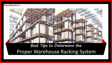 Best Tips to Determine the Proper Warehouse Racking System