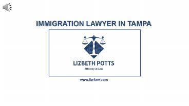 Immigration Lawyer in Tampa - Lizbeth Potts