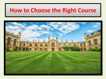 How to Choose the Right Course