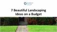 7 Beautiful Landscaping Ideas on a Budget PowerPoint PPT Presentation