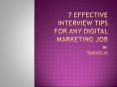 7 Effective Interview Tips for Any Digital Marketing Job PowerPoint PPT Presentation