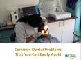 Common Dental Problems That You Can Easily Avoid  PowerPoint PPT Presentation