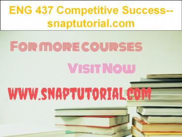 ENG 437 Competitive Success--snaptutorial.com