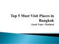 Top 5 Must Visit Places In Bangkok (1) PowerPoint PPT Presentation
