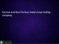 Ferrous and Non Ferrous metal scrap trading company PowerPoint PPT Presentation