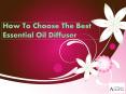 How To Choose The Best Essential Oil Diffuser PowerPoint PPT Presentation