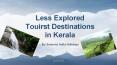 Less explored tourist destinations in Kerala PowerPoint PPT Presentation