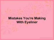 Mistakes You're Making with Eyeliner