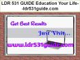 LDR 531 GUIDE Education Your Life--ldr531guide.com PowerPoint PPT Presentation