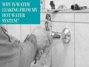Why Is Water Leaking from My Hot Water System?