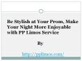 Be Stylish at Your Prom, Make Your Night More Enjoyable with PP Limos Service PowerPoint PPT Presentation