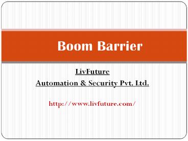 Boom barrier manufacturers - Livfuture Pune