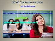 PSY 405  Your Dreams Our Mission/newtonhelp.com