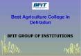 Best Agriculture College In Dehradun PowerPoint PPT Presentation
