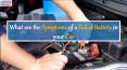 What are the Symptoms of a Failed Battery in your Car PowerPoint PPT Presentation