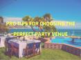Pro Tips for Choosing the Perfect Party Venue PowerPoint PPT Presentation
