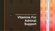 Vitamins For Adrenal Support During Adrenal Fatigue