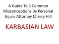 A Guide To 5 Common Misconceptions By Personal Injury Attorney Cherry Hill PowerPoint PPT Presentation