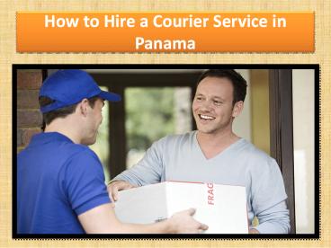 How to Hire a Courier Service in Panama