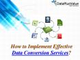 Get Delegate Data Conversion Services from DataPlusValue PowerPoint PPT Presentation
