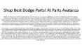 Find All Dodge Parts At PartsAvatar.ca! Buy Best Dodge fuel pump, Dodge Radiator, air or oil filters, dodge brake parts & More